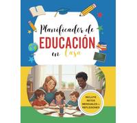 Planificador de Educación en Casa: Organiza tu año escolar con metas, hábitos y retos mensuales: Incluye retos mensuales + reflexiones para potenciar el aprendizaje en familia