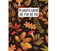 Planificador De Fin De Vida: organizador de arreglos guiados para información de seguros, informes financieros, recomendaciones para mi funeral, deseos finales, 8,5 x 11 pulgadas, acabado mate