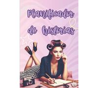 Planificador de historias: Planificador para escritores: organiza tus ideas, controla tus ventas y planifica tus publicaciones. (Writing planner for authors)