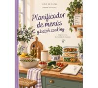 Planificador de menús y batchcooking: menús, lista de la compra, plato de harvard, planificación de batchcooking (Colección Hogar en Calma)