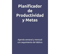 Planificador de Productividad y Metas: Agenda semanal y mensual con seguimiento de hábitos