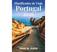 Planificador de Viaje Portugal 2026: Itinerarios paso a paso, rutas panorámicas y planificación práctica para Lisboa, Oporto y el Algarve
