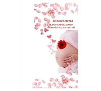 Planificador, Diario terapèutico de Embarazo: Con mandalas antiestrès para colorear,pàginas de reflexiòn y organizaciòn por trimestres