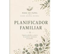 Planificador familiar: Organiza, planifica y conserva los momentos importantes de tu familia (Colección Hogar en Calma)