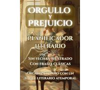 PLANIFICADOR Literario inspirado en Orgullo y Prejuicio de Jane Austen: Sin Fechas, Ilustrado, con Frases clásicas | Organiza tu año con un toque ... (Planificadores Inspirados en Clásicos)