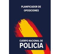 Planificador Oposicion Policia Nacional: Agenda para la Preparacion de la Oposicion al Cuerpo Nacional de Policia Escala Basica 2022