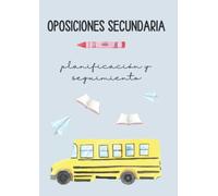 Planificador Oposiciones Profesor Secundaria: Organización y Seguimiento de temas, unidades didácticas y parte práctica para opositores a profesor Educación Secundaria