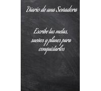 Planificador personal Libro Tapa Dura Diario de una Soñadora ✨Escribe tus metas✨: Escribe tus metas, sueños y planes para conquistarlos, pensamientos ... Diario de Inspiración & Manifestación