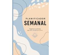 Planificador semanal: Agenda de productividad, organización, hábitos y bienestar | 52 semanas para planificar tu tiempo con calma, claridad y equilibrio