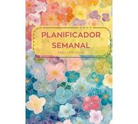 PLANIFICADOR SEMANAL PARA DOS AÑOS: Organízate y cumple tus objetivos y metas más rápido, mantén el enfoque