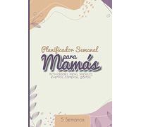 Planificador semanal para Mamás / Actividades, menú, limpieza, eventos, compras, gastos 5 Semanas: journal /notebook /planner ( versión español)