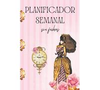 Planificador semanal -sin fechas-: Agenda semanal sin fechas A5 | Organiza y planifica a diario tus tareas, hábitos, notas importantes y ¡Mucho más! | Diseño Steampunk