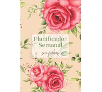 Planificador semanal -sin fechas-: Planner semanal sin fechas A5 | Organiza y planifica a diario tus tareas, objetivos, hábitos, gratitud, notas importantes y ¡Mucho más!