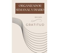 “Planificador semanal y diario: organiza tu vida y reconoce tus momentos positivos”: "Planifica tus días, realiza un seguimiento de tus objetivos y captura momentos positivos"