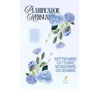 Planificador Septiembre - Diciembre 2025 | Agenda mensual y semanal sin fechas: Organiza tus últimos meses del año con claridad, metas y motivación: ... calendarios, objetivos, recordatorios y notas