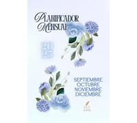 Planificador Septiembre - Diciembre 2025 | Agenda mensual y semanal sin fechas: Organiza tus últimos meses del año con claridad, metas y motivación: ... calendarios, objetivos, recordatorios y notas