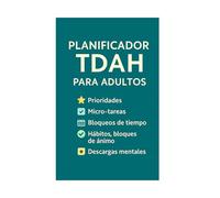 Planificador TDAH para adultos: Prioridades diarias, micro-tareas, control emocional, hábitos, bloqueos de tiempo y seguimiento de rutinas para mejorar el enfoque