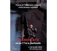 Planifícate con las 7 P de la planificación: Progresa en 7 simples pasos y alcanza el éxito profesional y personal (NOVELA)
