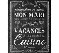Planificateur de Menus 52 semaines: Planifiez Avec Humour Vos Menus et Liste de Courses de la Semaine et Organisez Vos Repas En Famille Tout au Long de l'Année