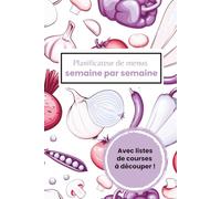 Planificateur de menus: Un joli carnet pour planifier tous vos repas semaine par semaine