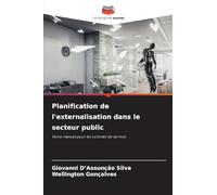 Planification de l’externalisation dans le secteur public: Votre manuel pour les contrats de service