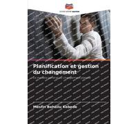 Planification et gestion du changement: Le modèle général du changement planifié