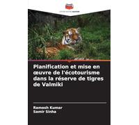 Planification et mise en oeuvre de l'écotourisme dans la réserve de tigres de Valmiki