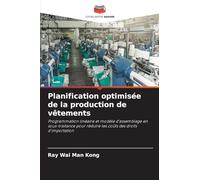 Planification optimisée de la production de vêtements: Programmation linéaire et modèle d'assemblage en sous-traitance pour réduire les coûts des droits d'importation