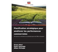 Planification stratégique pour améliorer les performances commerciales: Perceptions, motivations et obstacles parmi les PME en Tanzanie