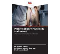 Planification virtuelle du traitement: Odontologie conservatrice et endodontie