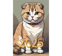Planner 2025, 2026, 2027, 2028, 2029, 2030 Scottish Fold: 378-page Calendar for every day of the year, including every hour with extra montly and yearly page with cats Scot Fold