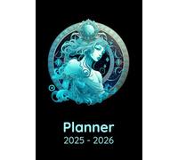 Planner 2025-2026: Agenda for Astrology Lovers, Horoscope, Astrological Signs, Aquarius Zodiac Related Gift Idea, Weekly and Monthly View