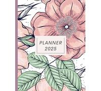 Planner 2025: Organizza il Tuo Anno con Successo: Agenda Settimanale e Mensile per Pianificare Obiettivi, Attività e Priorità - Perfetto per Casa, Lavoro e Studio
