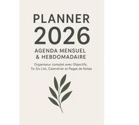 Planner 2026 - Agenda Mensuel: Organiseur complet avec Objectifs, To-Do List, Calendrier et Pages de Notes pour une année productive