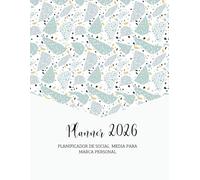 Planner 2026 de Social Media: Planificador de Redes Sociales para Marca Personal: Organiza tu contenido, crea estrategia y gestiona tus redes como community manager de tu propio negocio