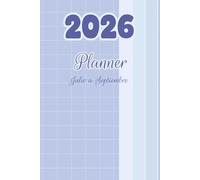 Planner 2026 - Julio a Septiembre: Planifica con claridad. Reflexiona con propósito. Crece con intención.
