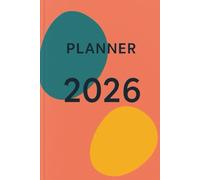 Planner 2026: Yearly organizer with budget, appointments, and task sections. Simple monthly and weekly layout for goals, notes, and personal planning.