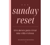 PLANNER 3 MESES - Sunday Reset Organizador: Crea la vida de tus sueños en 3 meses