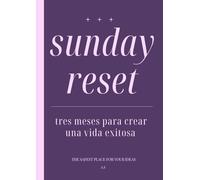PLANNER 3 MESES - Sunday Reset organizador: Crea la vida de tus sueños en 3 meses.