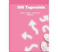 Planner A4 Ziele erreichen: Die 100 Tage Challenge: Dein Tages-Journal Buch und Produktivitätsplaner für mehr Zielerreichung und Motivation