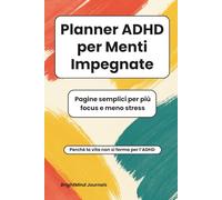 Planner ADHD per Menti Impegnate: Pagine semplici per più focus e meno stress
