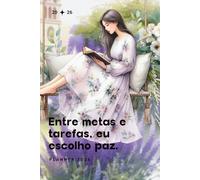 Planner anual: Entre metas e tarefas, eu escolho paz.