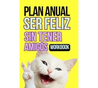 Planner Anual: Ser feliz Sin Tener amigos