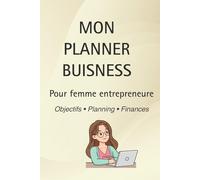 Planner business pour femme entrepreneure: Objectifs, planning, finances et contenu - 3 mois
