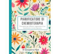 Planner Chemioterapia & Diario Tumore Donna - Journal Undatato per Tracciare Cure, Sintomi, Farmaci e Appuntamenti - Strumento di Supporto Emotivo - Idea Regalo Chemio e Ottobre Rosa