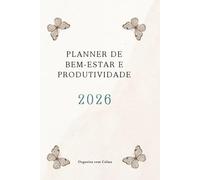 Planner de Bem-Estar e Produtividade 2026: Agenda semanal com espaço para metas, gratidão e organização pessoal