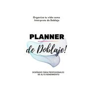 Planner de Doblaje: Organiza tu vida como intérprete de Doblaje.