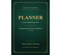Planner de los 7 Imperios del Éxito: Convierte tus metas en resultados en 90 días · Un planificador de hábitos, enfoque y productividad para edificar tu mejor vida (Los 7 Imperios del Éxito)