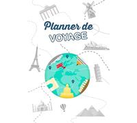 Planner de Voyage: Préparer, Explorer, Se Souvenir │Aperçu du Voyage • Checklist de Préparation • Liste de Bagages • Destinations à Découvrir • Contacts Utiles • Notes │120 pages - 15,24 × 22,86 cm