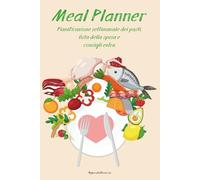 planner dei menù settimanali: pianificazione settimanale dei pasti, lista della spesa e consigli extra, 52 settimane